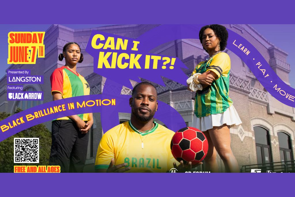 Three people in colorful soccer jerseys pose confidently with a soccer ball in front of an ornate building. Text includes “Can I Kick It?!”, event details for Sunday, June 7, and “Black Brilliance in Motion.”.