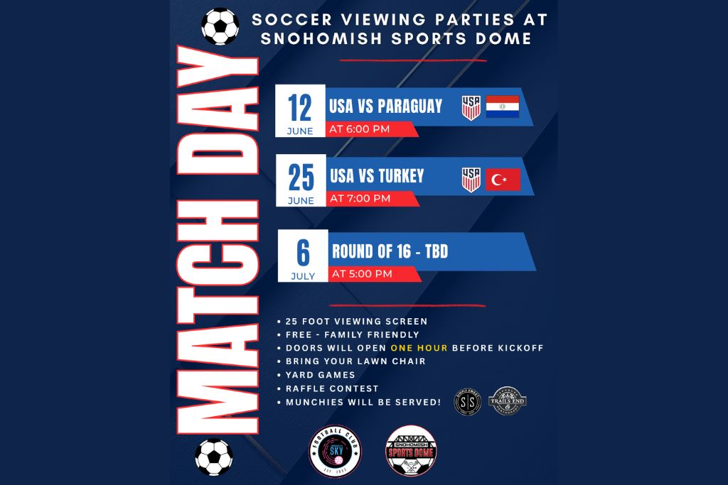 Event poster for soccer viewing parties at Snohomish Sports Dome, showing dates for USA vs Paraguay (June 12), USA vs Turkey (June 25), and Round of 16 (June 30), with event details and logos.