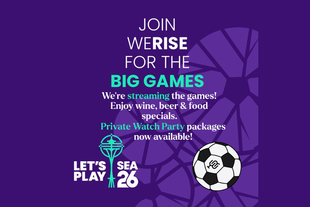 Purple graphic with text: "Join We Rise for the Big Games. We're streaming the games! Enjoy wine, beer & food specials. Private Watch Party packages now available." Includes Let's Play SEA 26 logo and a soccer ball illustration.