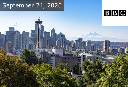Seattle skyline with the Space Needle, Mount Rainier in the background, trees in the foreground. Text reads “September 24, 2026” and the BBC logo appears in the upper right corner.